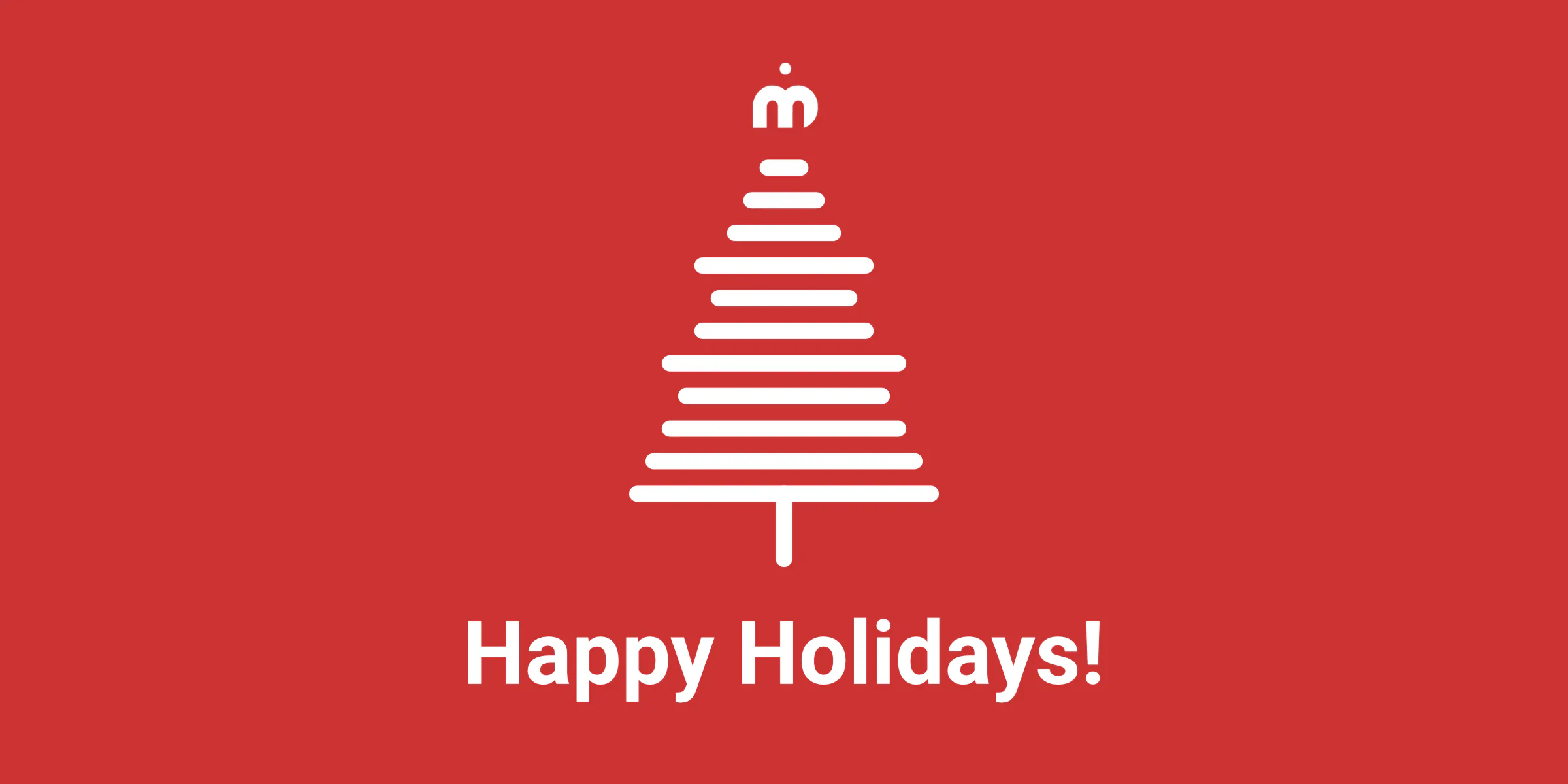 25% Off - Happy Holidays!
