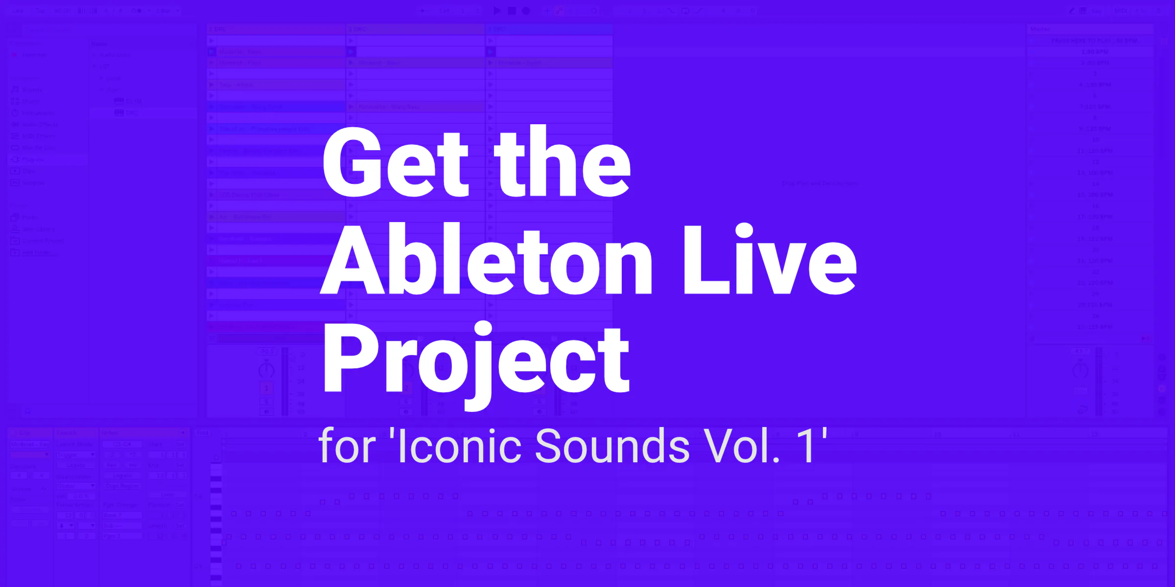 Get the Ableton Live project for 'Iconic Sounds Vol. 1'