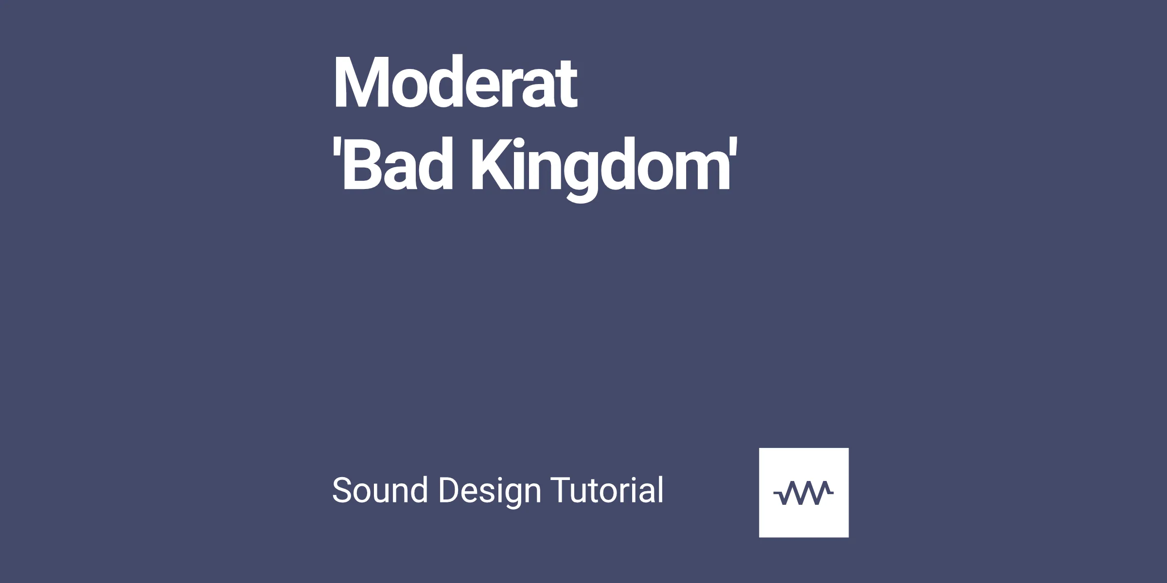 How to make Moderat 'Bad Kingdom' bass in DRC