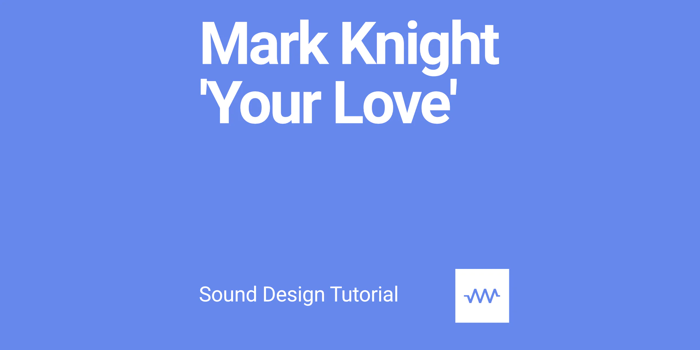 How to make the bass and pad from Mark Knight 'Your Love' in DRC