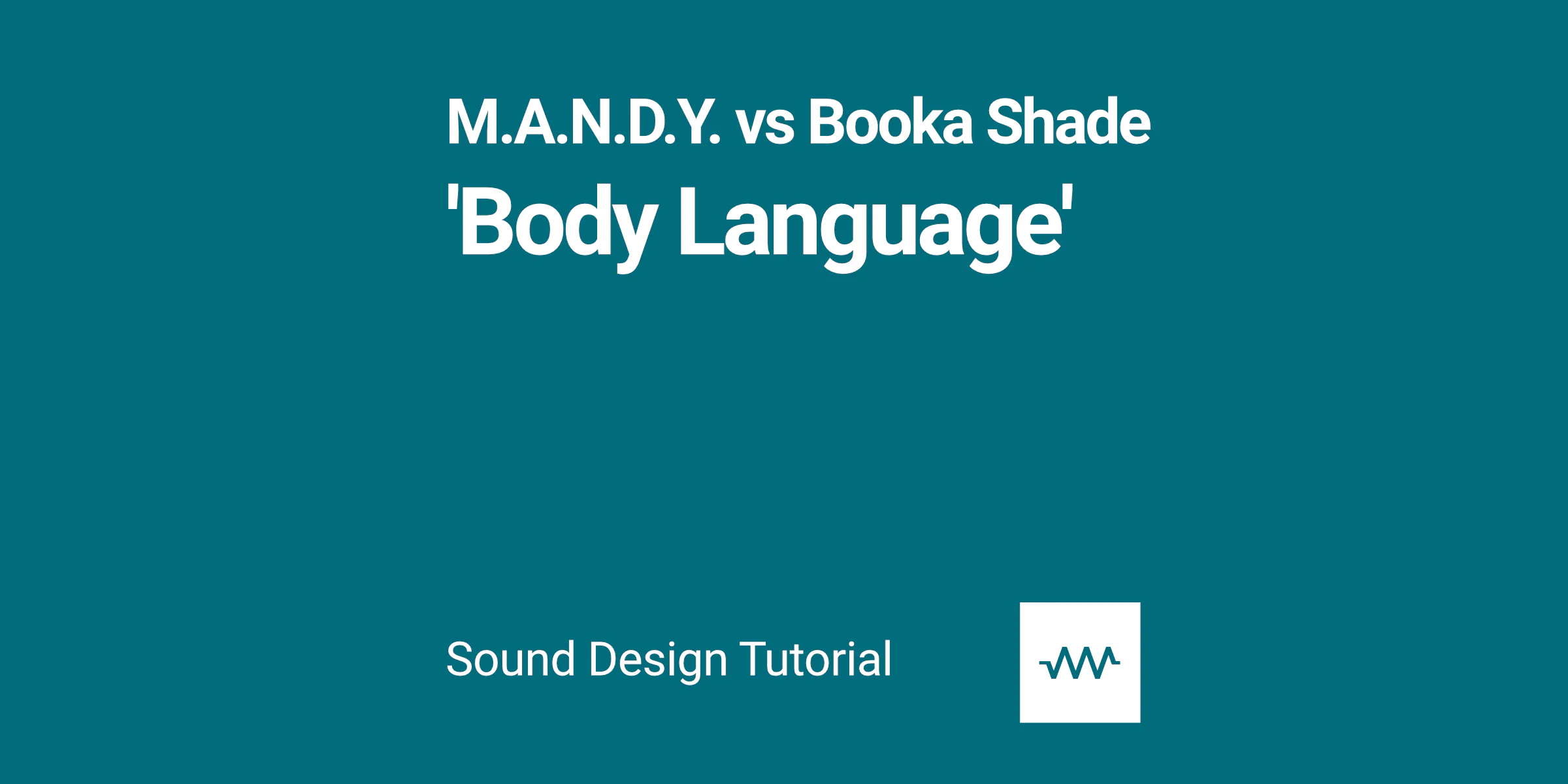 M.A.N.D.Y. vs Booka Shade - ‘Body Language’ - Make the bass and keys in DRC